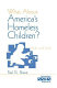 What about America's homeless children? : hide and seek /