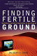 Finding fertile ground : identifying extraordinary opportunities for new ventures /