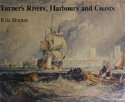 Turner's rivers, harbours, and coasts /
