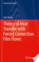 Theory of heat transfer with forced convection film flows /