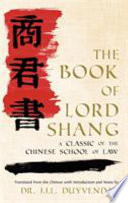 The book of Lord Shang : a classic of the Chinese school of law /