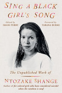 Sing a Black girl's song : the unpublished work of Ntozake Shange /