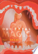 Our fatal magic /