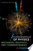 Fundamentals of physics I : mechanics, relativity, and thermodynamics /