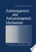 Antimutagenesis and Anticarcinogenesis Mechanisms /