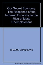 Our secret economy : the response of the informal economy to the rise of mass unemployment /