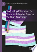 Sex(uality) Education for Trans and Gender Diverse Youth in Australia /