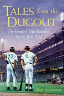 Tales from the dugout : the greatest true baseball stories ever told /