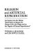 Religion and artificial reproduction : an inquiry into the Vatican "Instruction on respect for human life in its origin and on the dignity of human reproduction" /