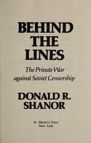 Behind the lines : the private war against Soviet censorship /