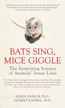 Bats sing, mice giggle : the surprising science of animals' inner lives /