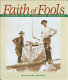 Faith of fools : a journal of the Klondike Gold Rush /