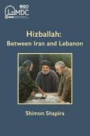 Hizballah : between Iran and Lebanon /