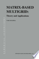 Matrix-Based Multigrid : Theory and Applications /