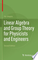 Linear Algebra and Group Theory for Physicists and Engineers /