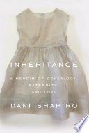 Inheritance : a memoir of genealogy, paternity, and love /