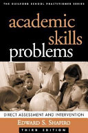 Academic skills problems : direct assessment and intervention /