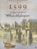 1599 : a year in the life of William Shakespeare /