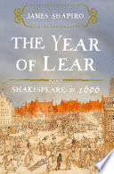 The year of Lear : Shakespeare in 1606 /