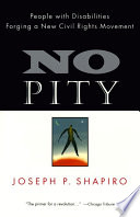 No pity : people with disabilities forging a new civil rights movement /
