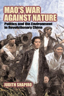Mao's war against nature : politics and the environment in Revolutionary China /