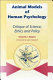 Animal models of human psychology : critique of science, ethics, and policy /