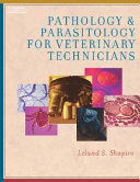 Pathology and parasitology for veterinary technicians /