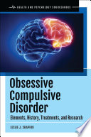 Obsessive compulsive disorder : elements, history, treatments, and research /