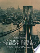 A picture history of the Brooklyn Bridge : with 167 prints and photographs /