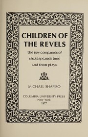 Children of the revels : the boy companies of Shakespeare's time and their plays /