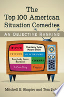 The top 100 American situation comedies : an objective ranking /