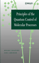 Principles of the quantum control of molecular processes /