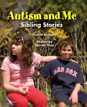 Autism and me : sibling stories /