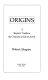 Origins : a skeptic's guide to the creation of life on earth /