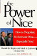 The power of nice : how to negotiate so everyone wins-- especially you! /