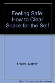 Feeling safe : making space for the self /
