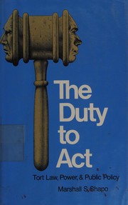 The duty to act : tort law, power, & public policy /