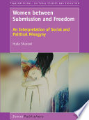 Women between submission and freedom : an interpretation of social and political misogyny /