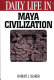 Daily life in Maya civilization /