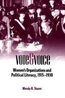 Vote and voice : women's organizations and political literacy, 1915-1930 /