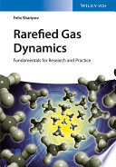 Rarefied gas dynamics : fundamentals for research and practice /