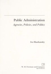 Public administration : agencies, policies, and politics /