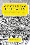 Governing Jerusalem : again on the world's agenda /