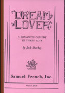 Dream lover : a romantic comedy in three acts /