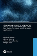 Swarm intelligence : foundation, principles, and engineering applications /