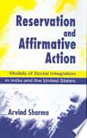 Reservation and affirmative action : models of social integration in India and the United States /