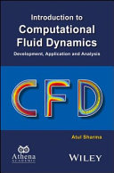 Introduction to computational fluid dynamics : development, application and analysis /