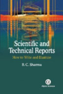 Scientific and technical reports : how to write and illustrate /