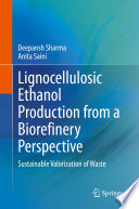 Lignocellulosic Ethanol Production from a Biorefinery Perspective : Sustainable Valorization of Waste /
