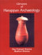 Glimpses of Harappan archaeology, circa 2700-2000 B.C. /